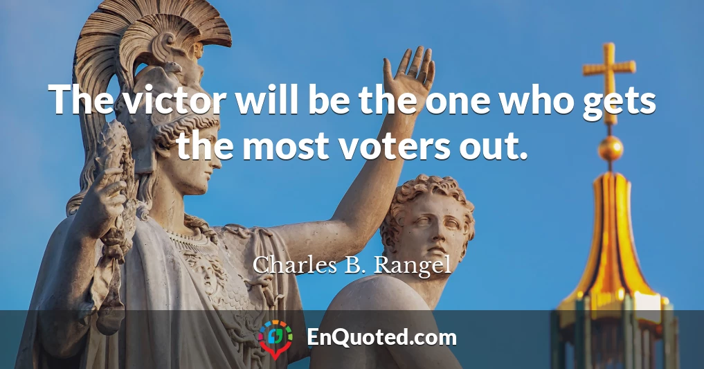 The victor will be the one who gets the most voters out.