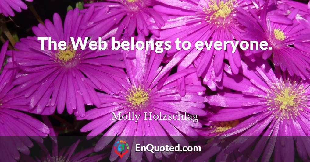 The Web belongs to everyone.