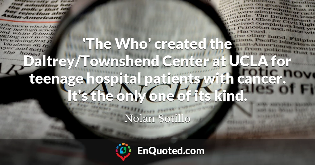 'The Who' created the Daltrey/Townshend Center at UCLA for teenage hospital patients with cancer. It's the only one of its kind.