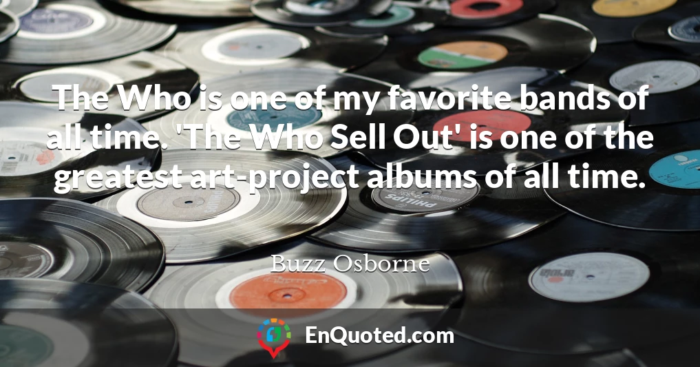 The Who is one of my favorite bands of all time. 'The Who Sell Out' is one of the greatest art-project albums of all time.