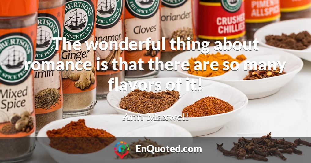 The wonderful thing about romance is that there are so many flavors of it!