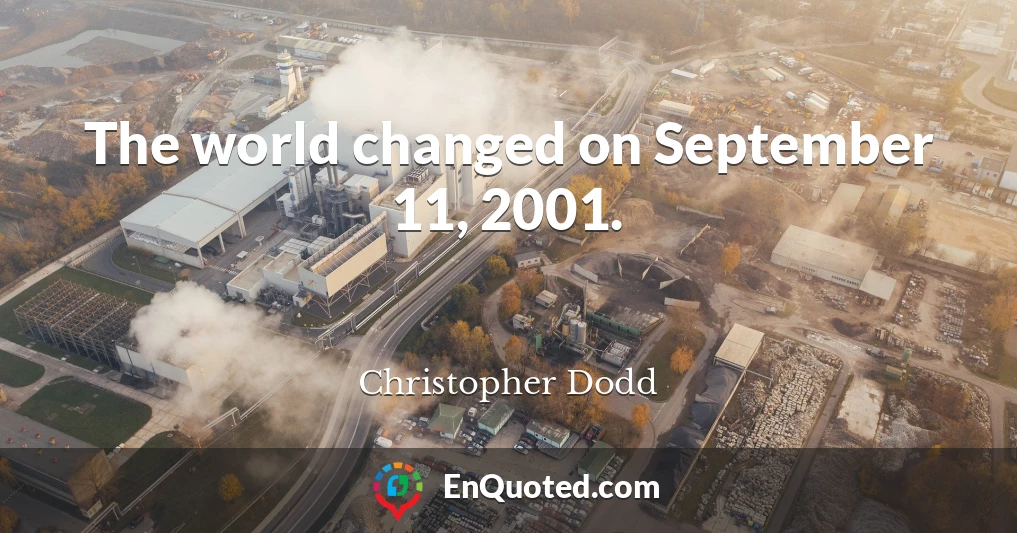 The world changed on September 11, 2001.