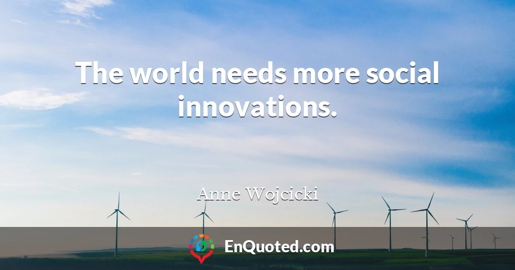 The world needs more social innovations.