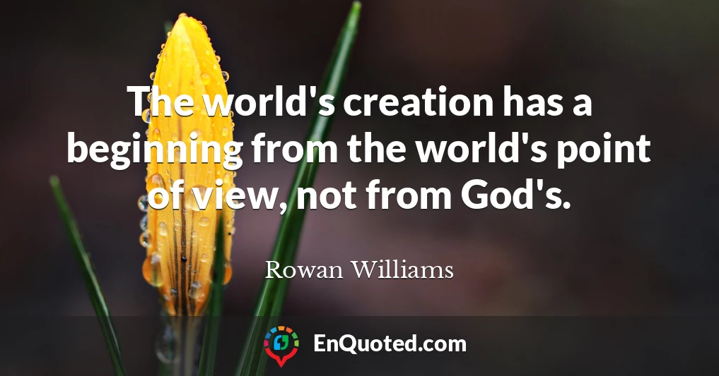 The world's creation has a beginning from the world's point of view, not from God's.