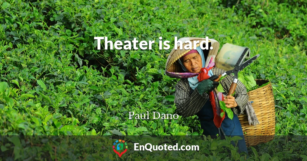 Theater is hard.