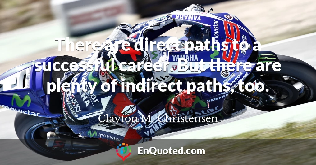 There are direct paths to a successful career. But there are plenty of indirect paths, too.