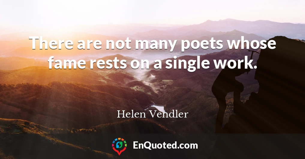 There are not many poets whose fame rests on a single work.