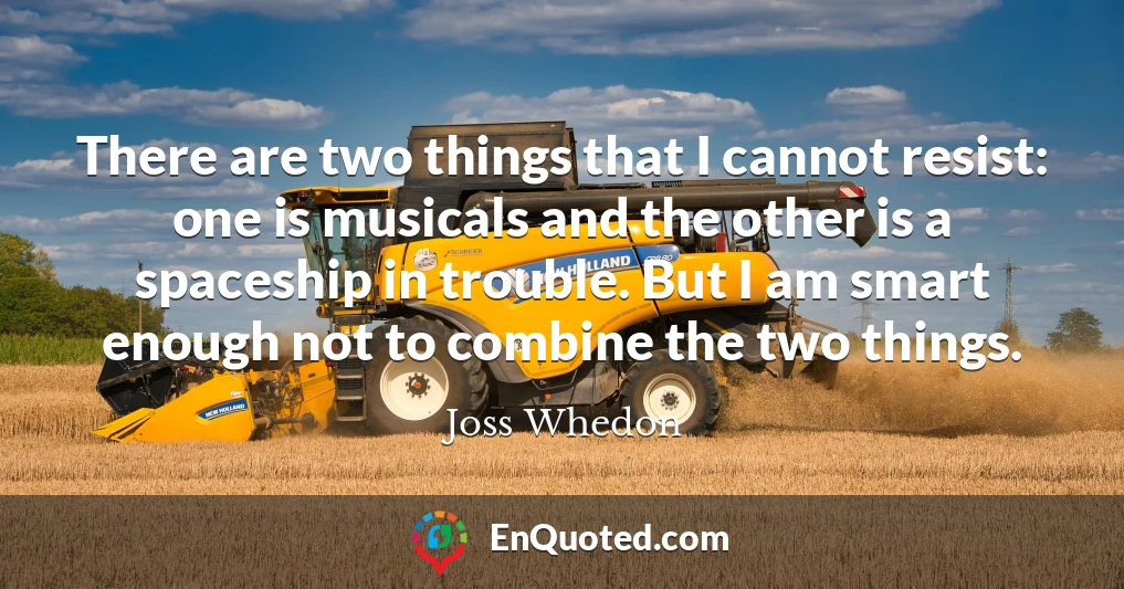 There are two things that I cannot resist: one is musicals and the other is a spaceship in trouble. But I am smart enough not to combine the two things.