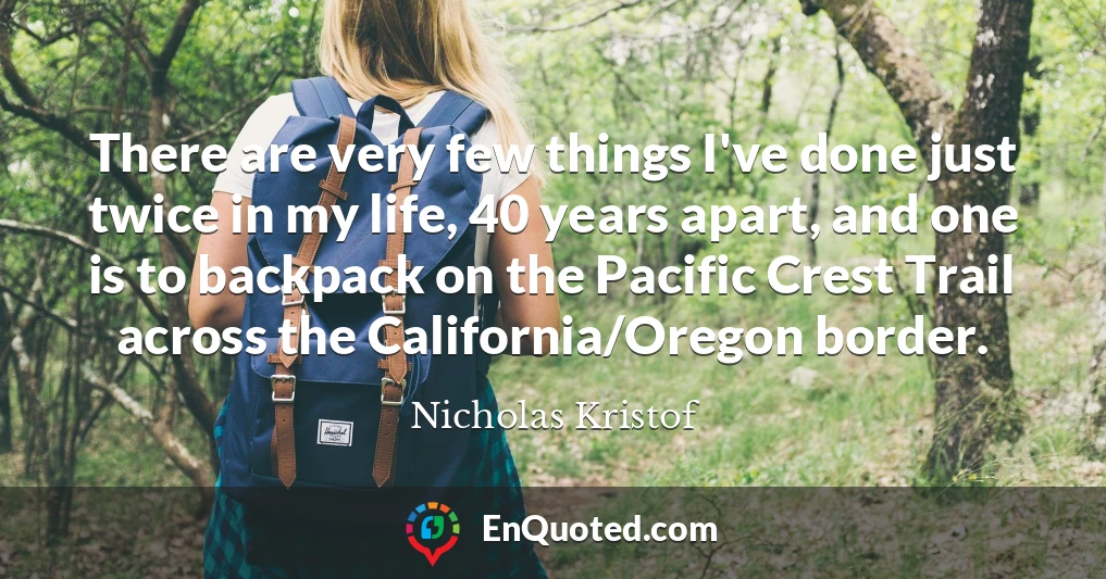 There are very few things I've done just twice in my life, 40 years apart, and one is to backpack on the Pacific Crest Trail across the California/Oregon border.
