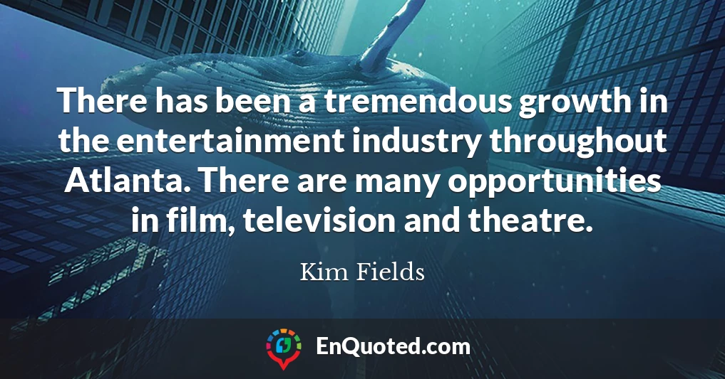 There has been a tremendous growth in the entertainment industry throughout Atlanta. There are many opportunities in film, television and theatre.