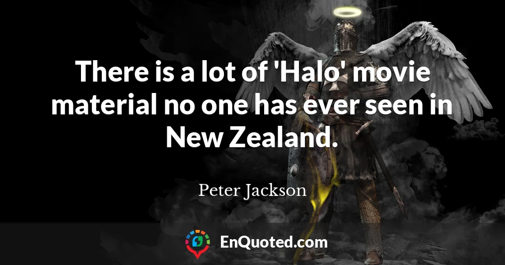 There is a lot of 'Halo' movie material no one has ever seen in New Zealand.