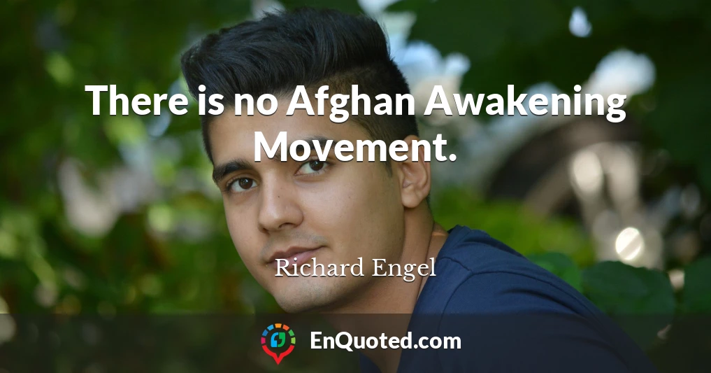 There is no Afghan Awakening Movement.
