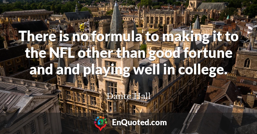 There is no formula to making it to the NFL other than good fortune and and playing well in college.