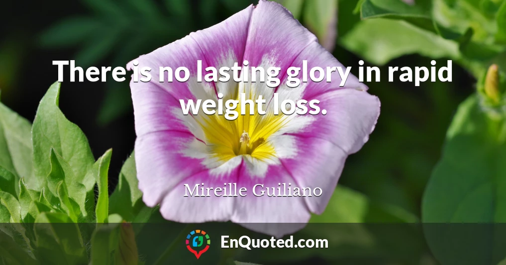 There is no lasting glory in rapid weight loss.