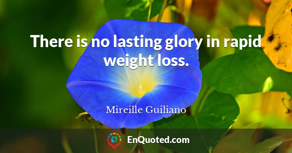 There is no lasting glory in rapid weight loss.