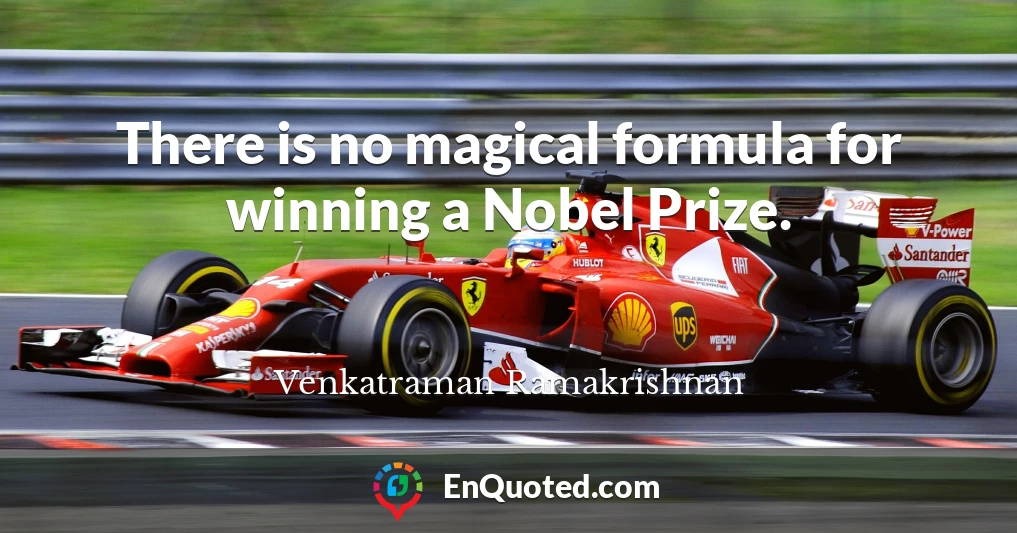 There is no magical formula for winning a Nobel Prize.