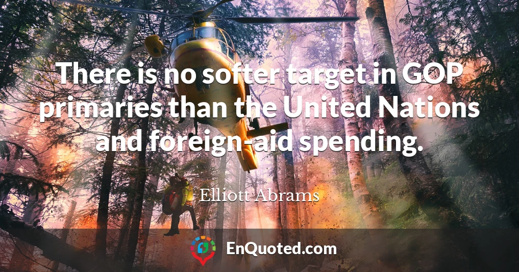 There is no softer target in GOP primaries than the United Nations and foreign-aid spending.