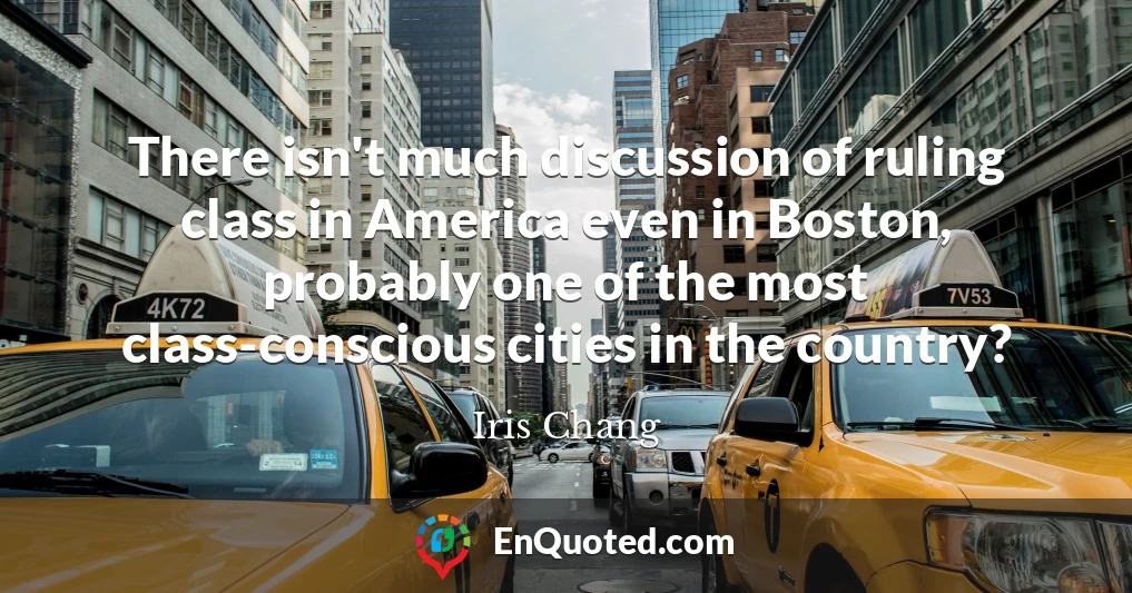 There isn't much discussion of ruling class in America even in Boston, probably one of the most class-conscious cities in the country?