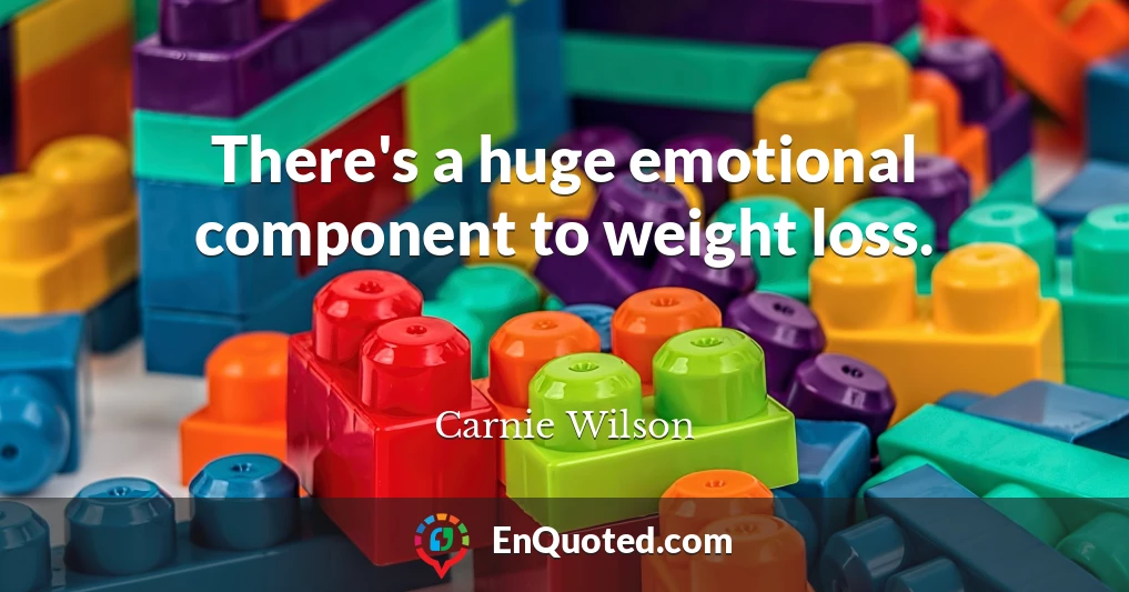 There's a huge emotional component to weight loss.