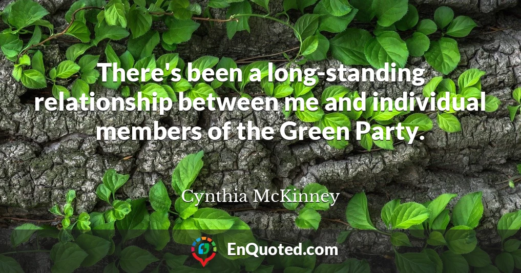 There's been a long-standing relationship between me and individual members of the Green Party.