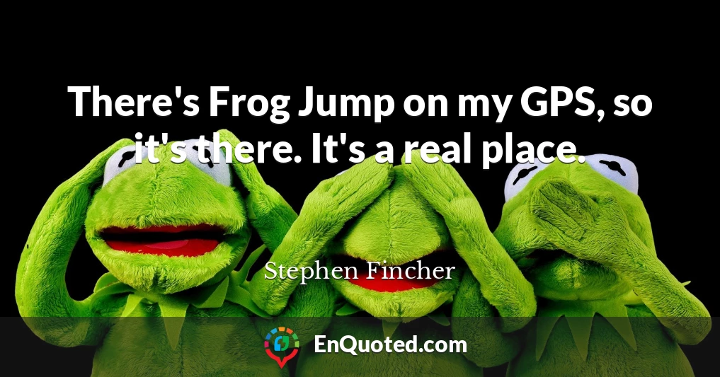 There's Frog Jump on my GPS, so it's there. It's a real place.