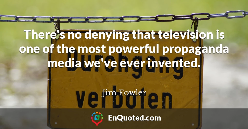 There's no denying that television is one of the most powerful propaganda media we've ever invented.