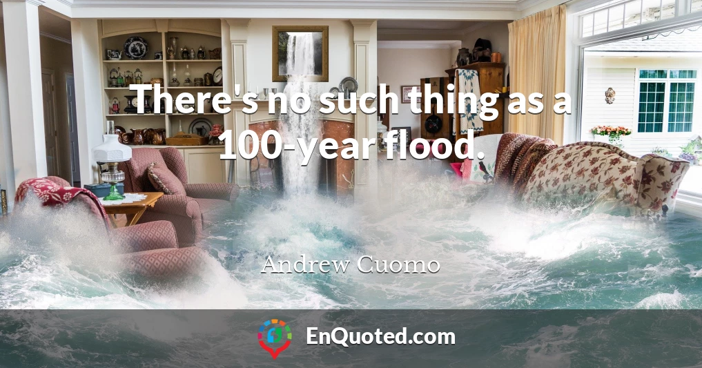 There's no such thing as a 100-year flood.