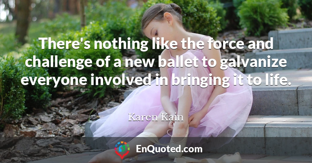 There's nothing like the force and challenge of a new ballet to galvanize everyone involved in bringing it to life.
