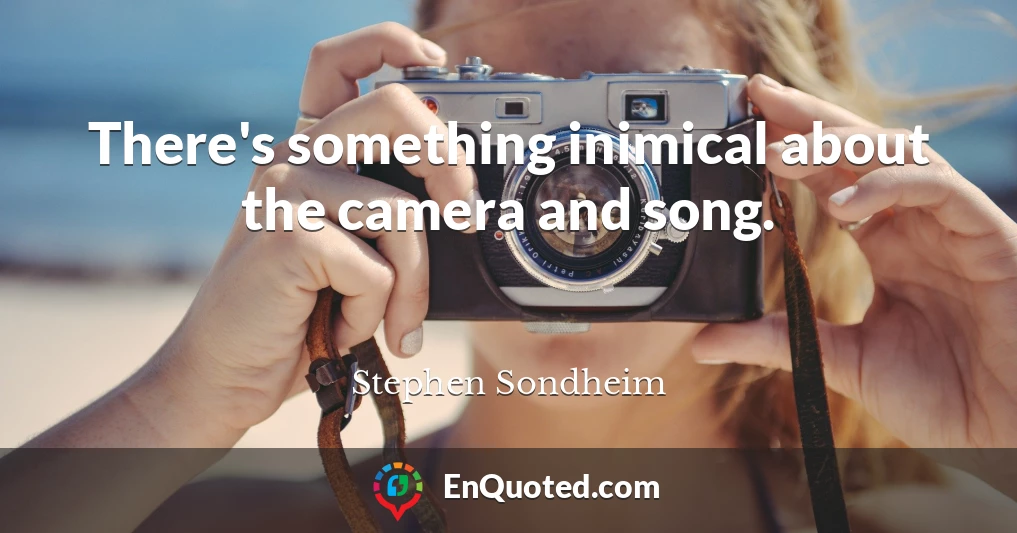 There's something inimical about the camera and song.