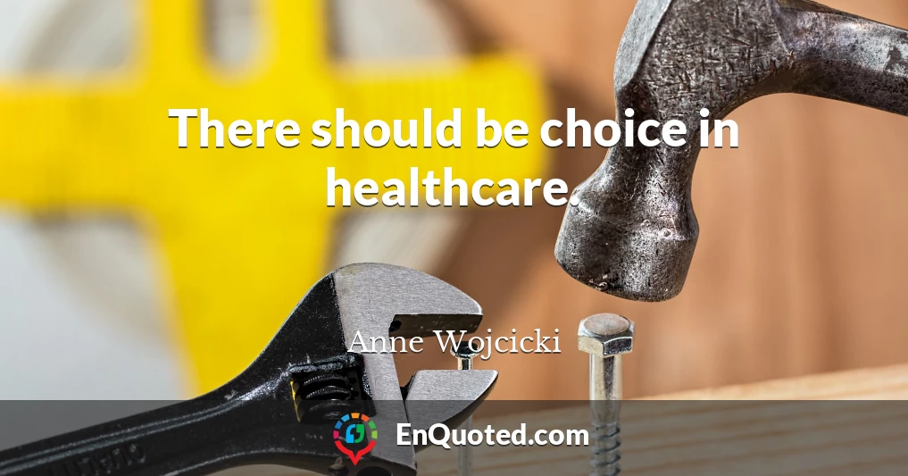 There should be choice in healthcare.