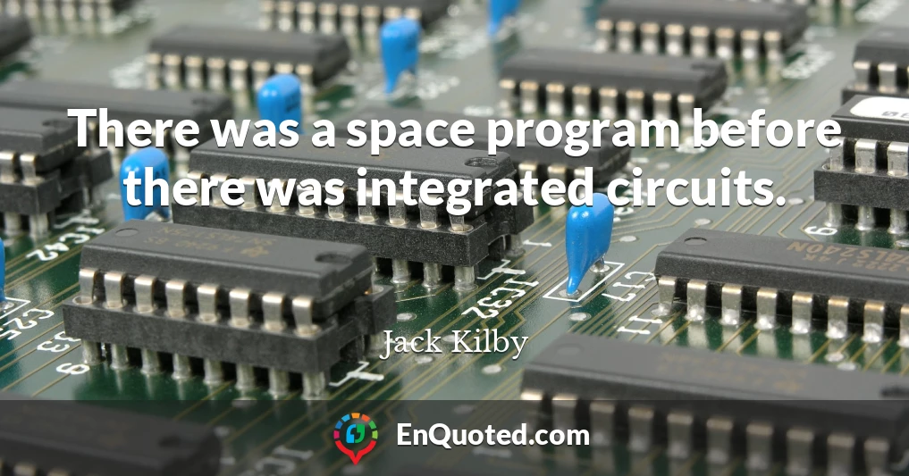 There was a space program before there was integrated circuits.