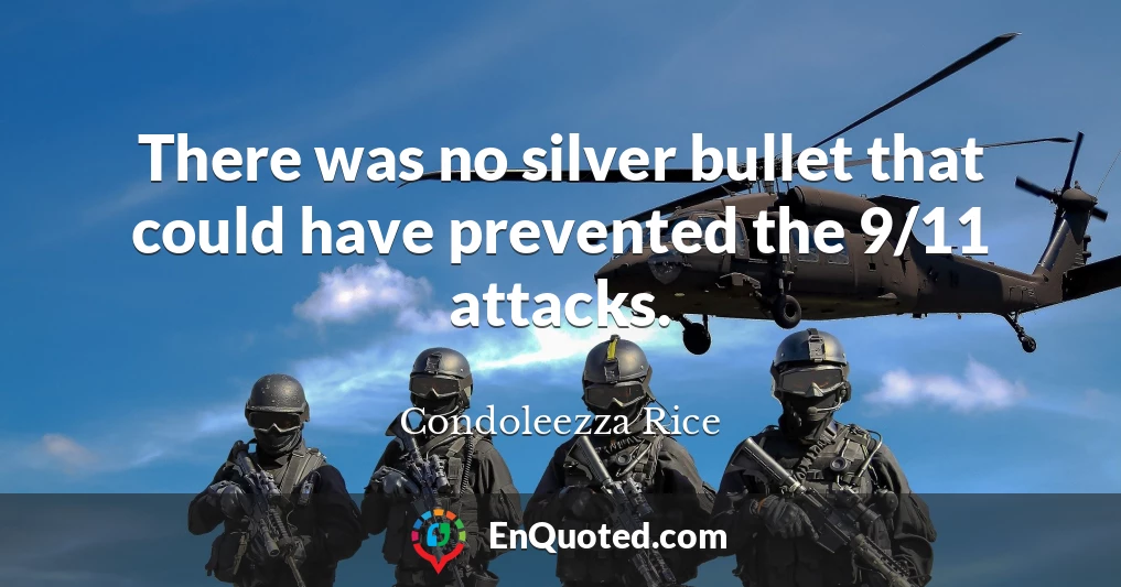 There was no silver bullet that could have prevented the 9/11 attacks.