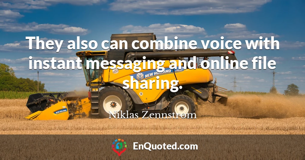 They also can combine voice with instant messaging and online file sharing.