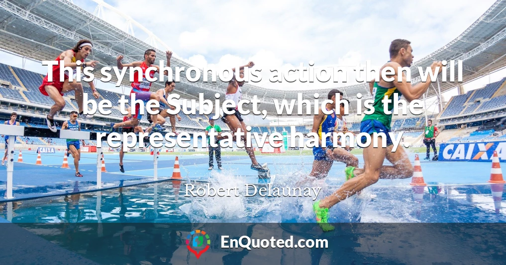 This synchronous action then will be the Subject, which is the representative harmony.