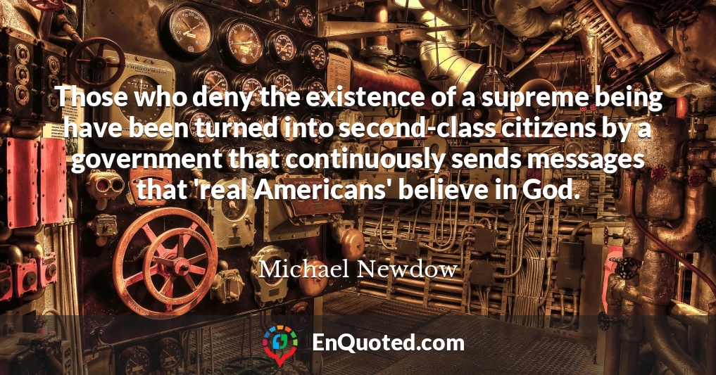 Those who deny the existence of a supreme being have been turned into second-class citizens by a government that continuously sends messages that 'real Americans' believe in God.
