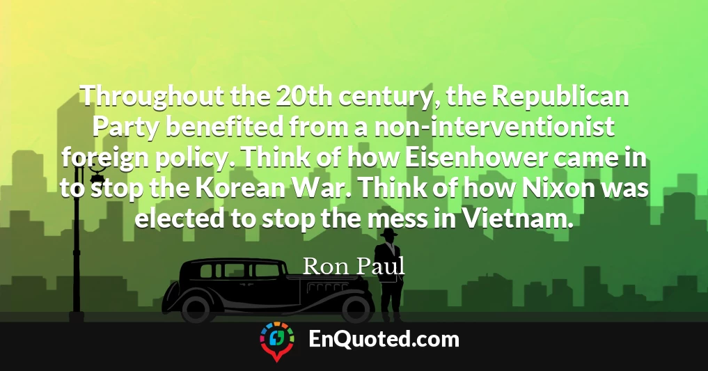 Throughout the 20th century, the Republican Party benefited from a non-interventionist foreign policy. Think of how Eisenhower came in to stop the Korean War. Think of how Nixon was elected to stop the mess in Vietnam.