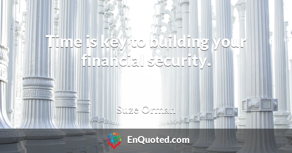 Time is key to building your financial security.