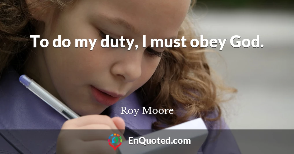 To do my duty, I must obey God.