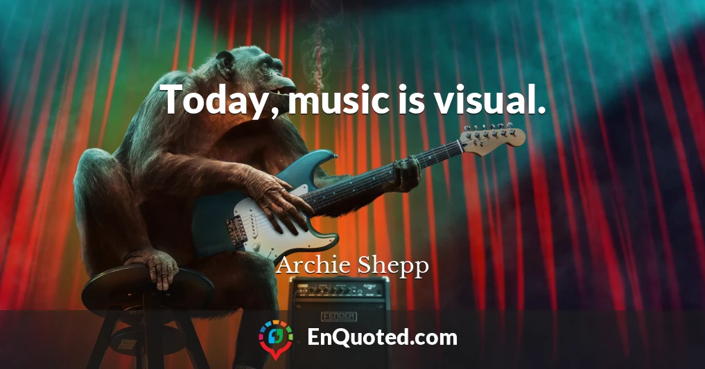 Today, music is visual.