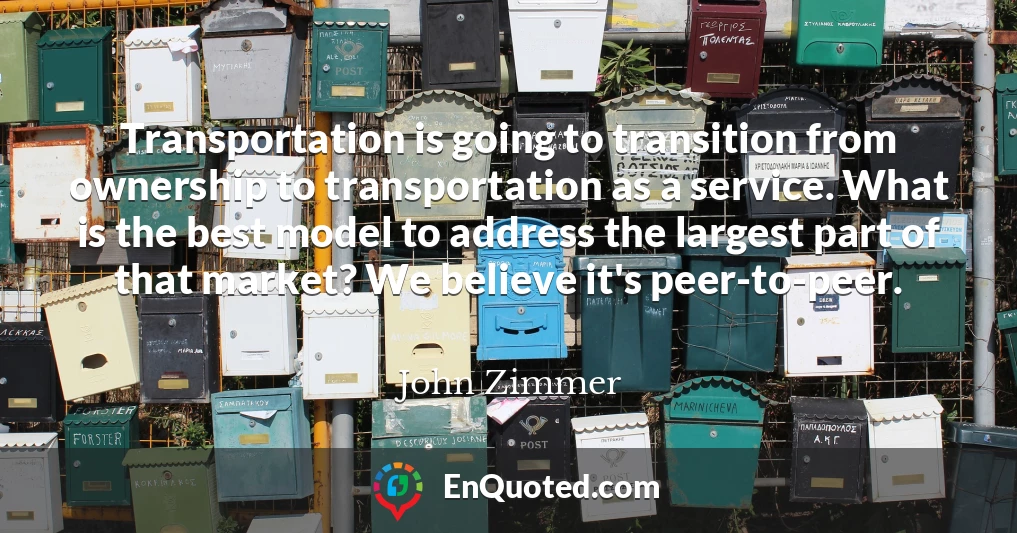 Transportation is going to transition from ownership to transportation as a service. What is the best model to address the largest part of that market? We believe it's peer-to-peer.