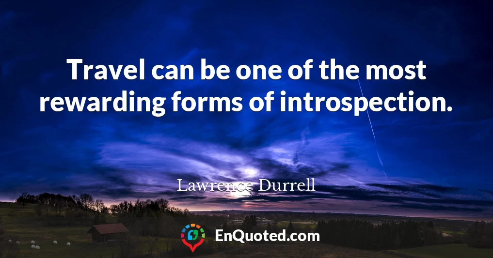 Travel can be one of the most rewarding forms of introspection.