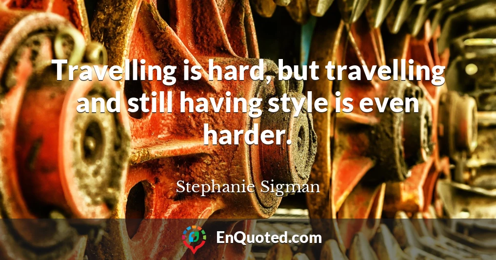 Travelling is hard, but travelling and still having style is even harder.