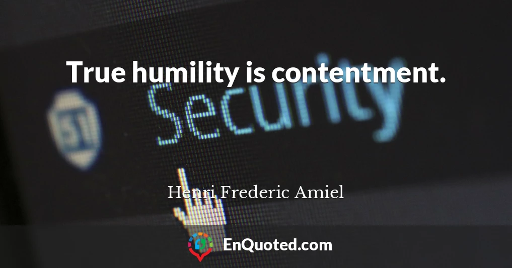 True humility is contentment.