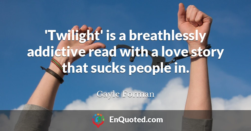 'Twilight' is a breathlessly addictive read with a love story that sucks people in.