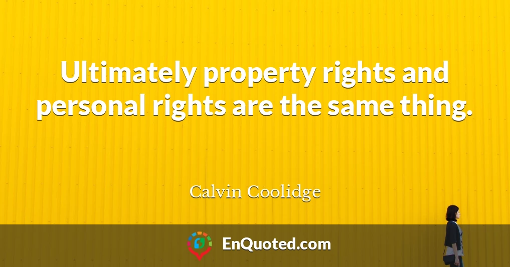 Ultimately property rights and personal rights are the same thing.