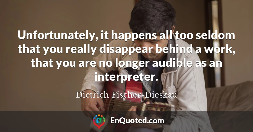 Unfortunately, it happens all too seldom that you really disappear behind a work, that you are no longer audible as an interpreter.