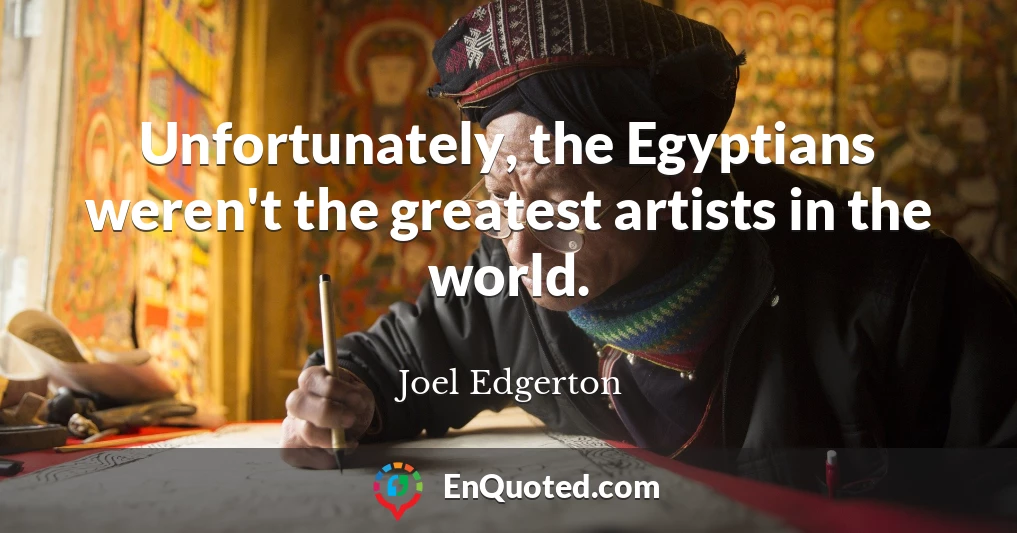 Unfortunately, the Egyptians weren't the greatest artists in the world.