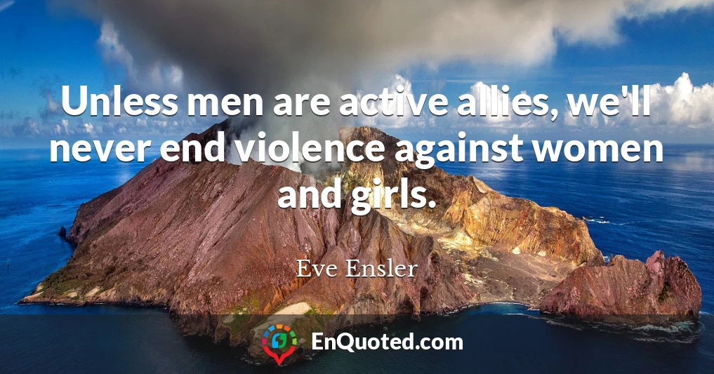 Unless men are active allies, we'll never end violence against women and girls.