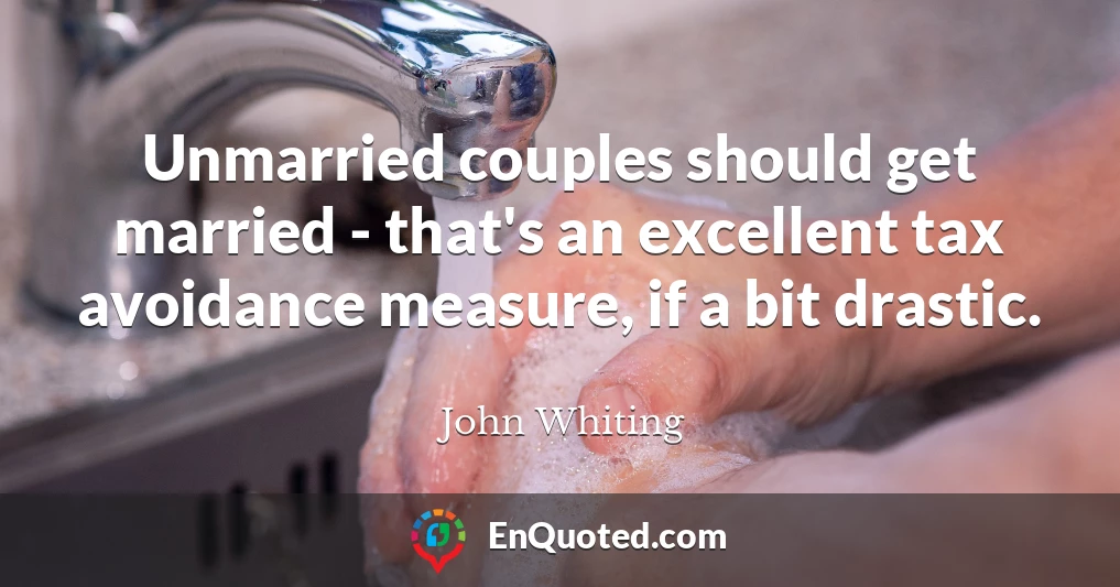 Unmarried couples should get married - that's an excellent tax avoidance measure, if a bit drastic.