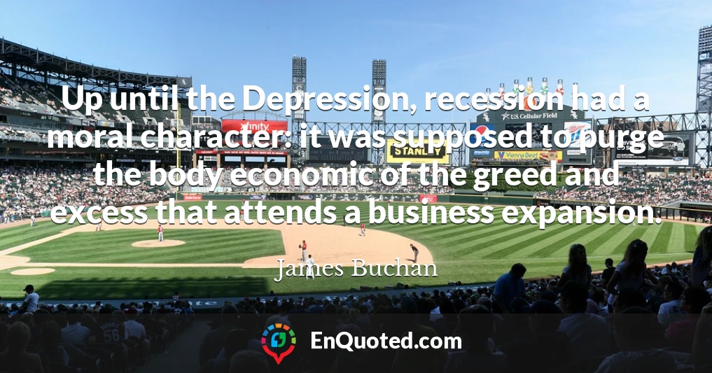 Up until the Depression, recession had a moral character: it was supposed to purge the body economic of the greed and excess that attends a business expansion.